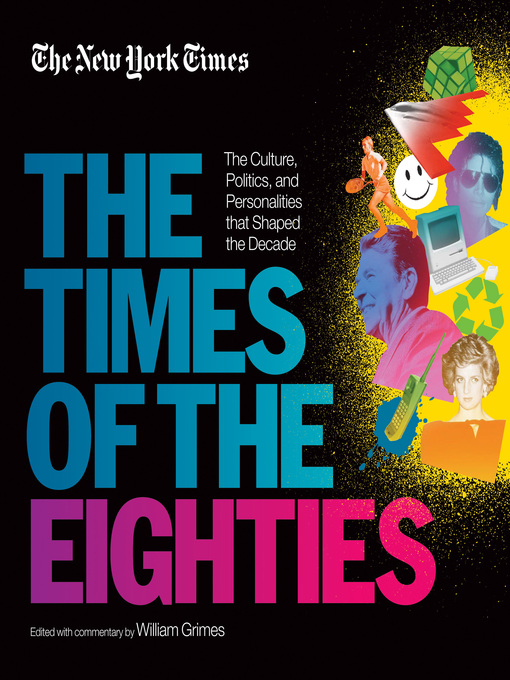 Title details for New York Times: The Times of the Eighties by The New York Times - Available